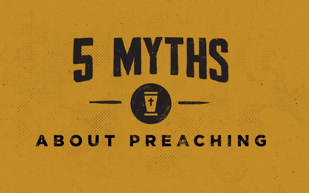 Five Myths about Preaching