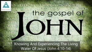 Knowing And Experiencing The Living Water Of Jesus (002)