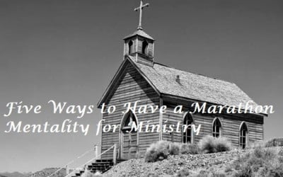 Five Ways to Have a Marathon Mentality for Ministry