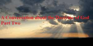 A Conversation about the Doctrine of God Part Two