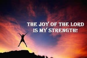 THE-JOY-OF-THE-LORD-IS-MY-STRENGTH