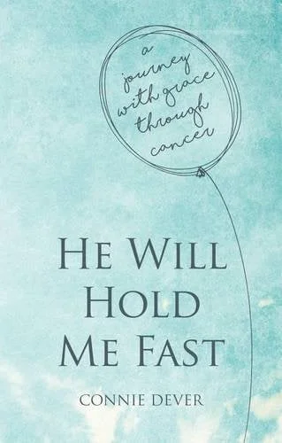He Will Hold Me Fast: A Journey with Grace through Cancer 1 41eM1YOBLCL