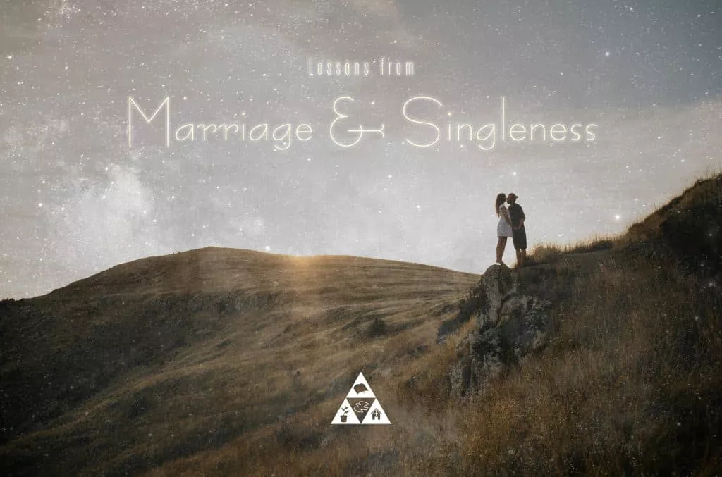 Lessons from Marriage and Singleness