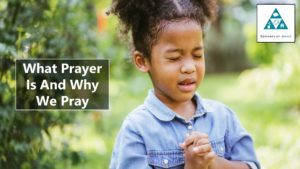 What Prayer is and Why We Pray (002)