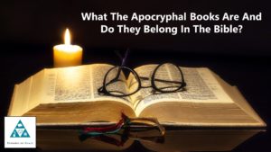 What The Apocryphal Books Are And Do They Belong In The Bible (002)