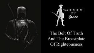 The Belt Of Truth And The Breastplate Of Righteousness (002)