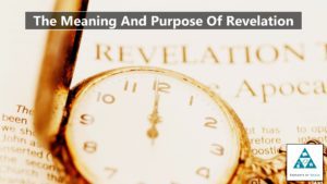 The Meaning and Purpose of Revelation (002)