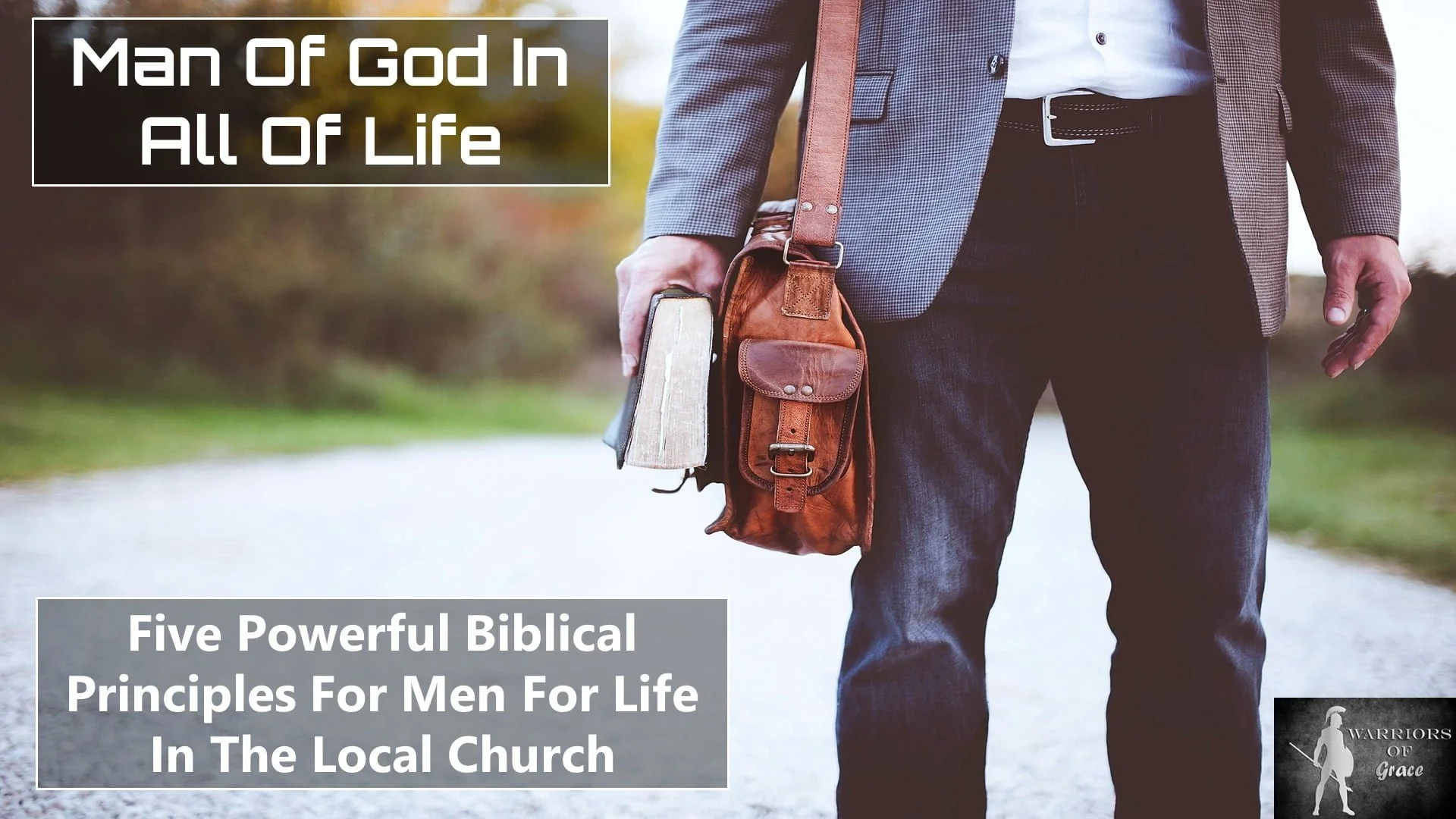 Five Powerful Biblical Principles For Men For Life In The Local Church (002)