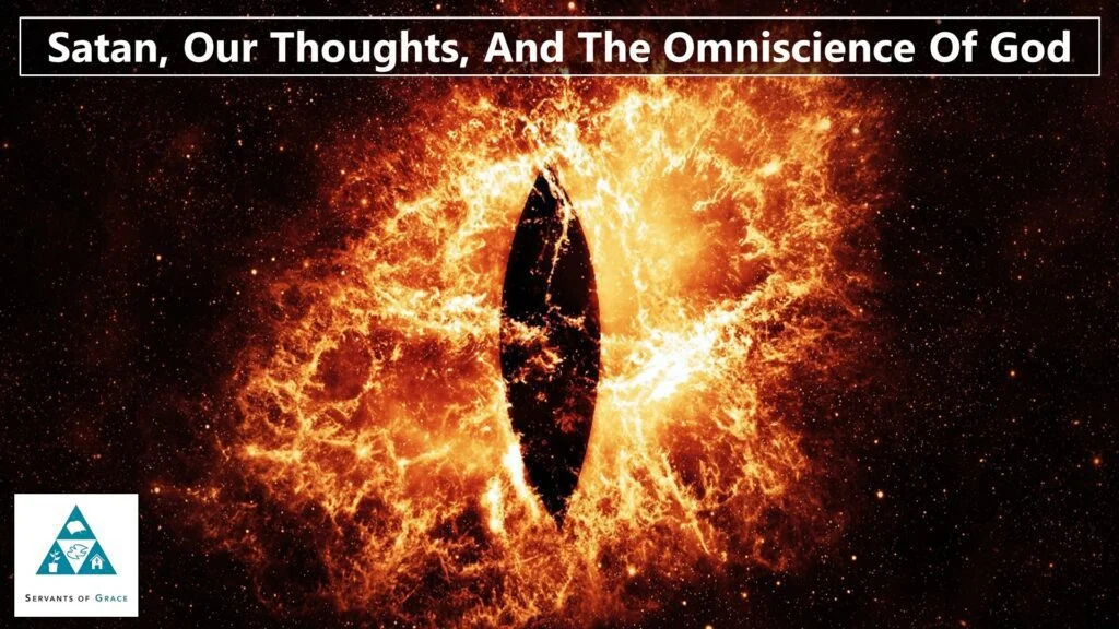 Satan, Our Thoughts, And The Omniscience Of God 1 Satan Our Thoughts And The Omniscience Of God (002)