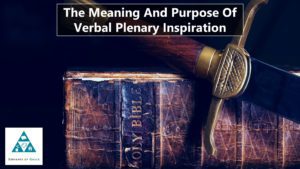 The Meaning and Purpose of Verbal Plenary Inspiration (002)
