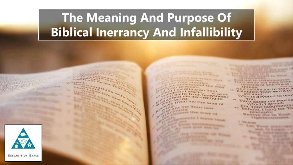 The Meaning and Purpose of Biblical Inerrancy and Infallibility (002)