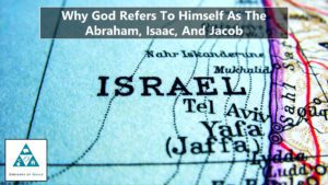 Why God Refers to Himself as the Abraham Isaac and Jacob (002)
