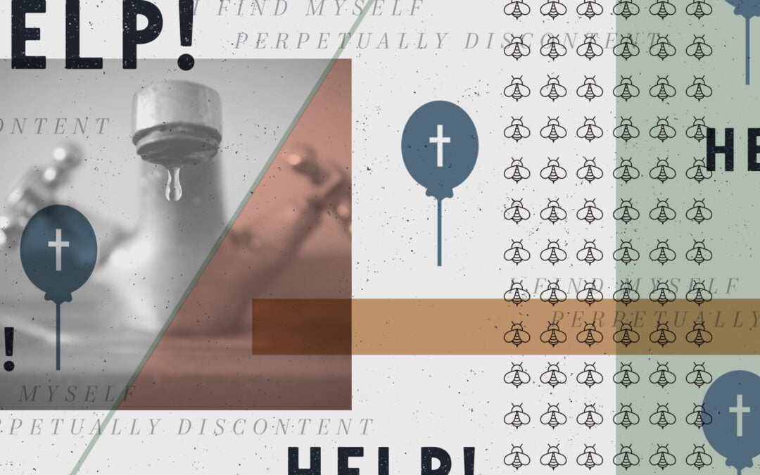 Help! I Find Myself Perpetually Discontent