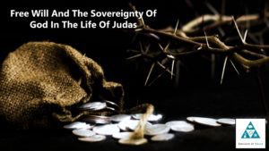 Free Will and the Sovereignity of God in the Life of Judas (002)