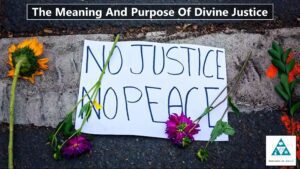 The Meaning And Purpose Of Divine Justice – SOG Theology Segment (002)