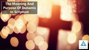 The Meaning And Purpose Of Dunamis In Scripture – SOG Theolog Segment
