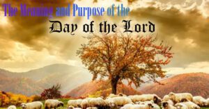 TheMeaningandPurposeoftheDayoftheLord1