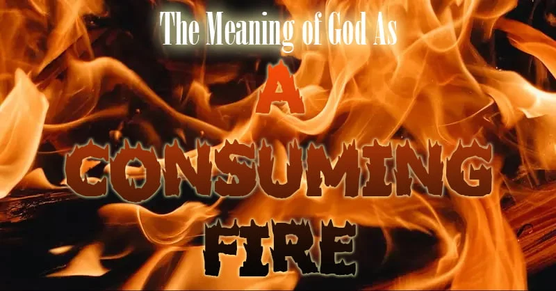 TheMeaningofGodAsaConsumingFire1