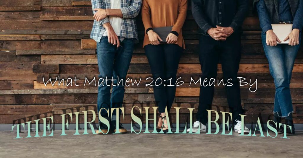 What Matthew 2016 That the First Shall Be Last1