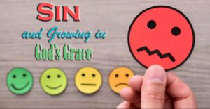 Sin and Growing in Gods Grace