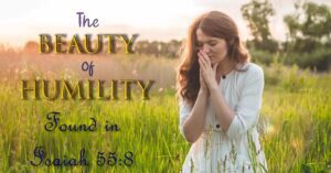 The Beauty of Humility Found in Isaiah558