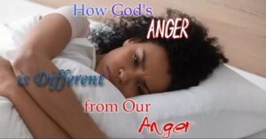How Gods Anger is Different from Our Anger