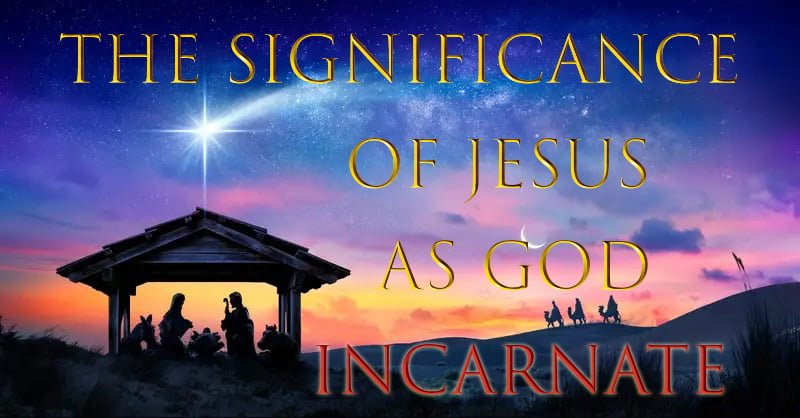 The Significance of Jesus as God Incarnate