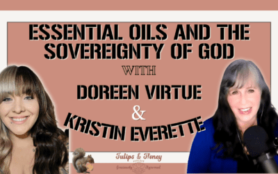 Essential Oils and the Sovereignty of God with Doreen Virtue and Kristin Everett