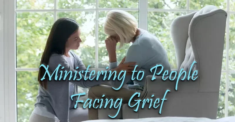Ministering to People Facing Grief1