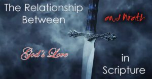 The Relationship Between Gods Love and Wrath in Scripture1