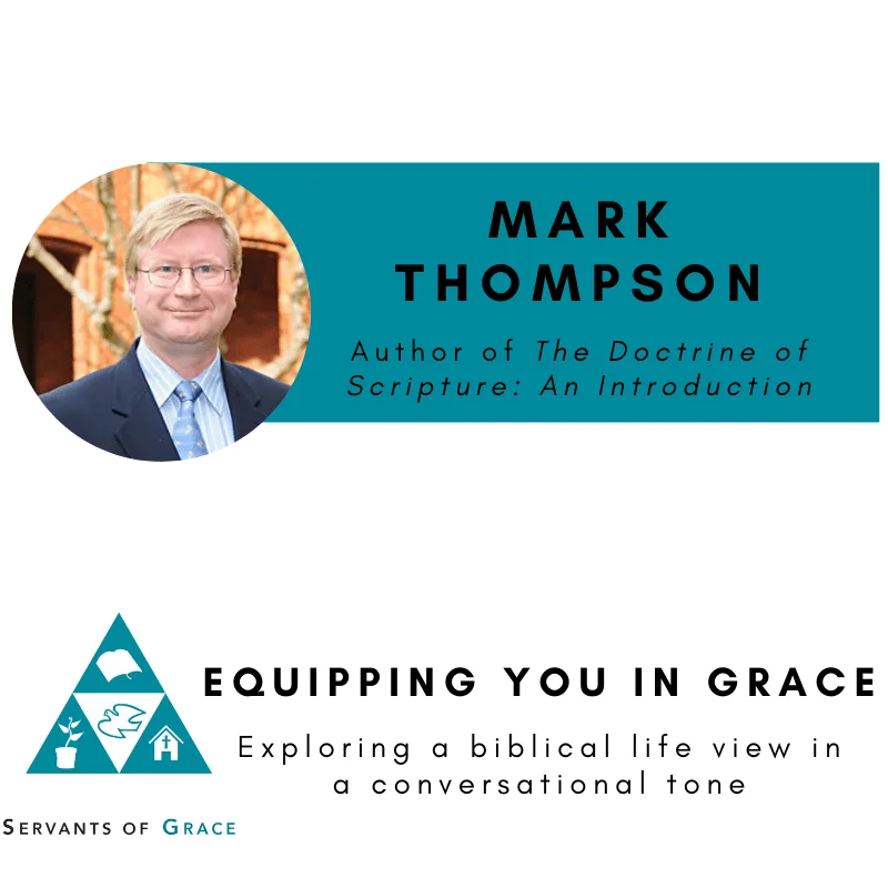 Scripture and the Christian with Mark Thompson 1 SOG Podcast Thompson (002)
