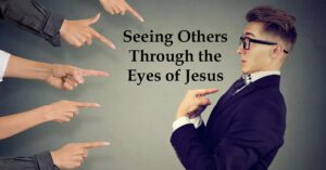 seeingothersthroughtheeyesofjesus