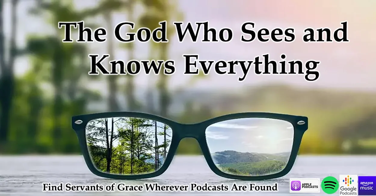 The God Who Sees and Knows Everything