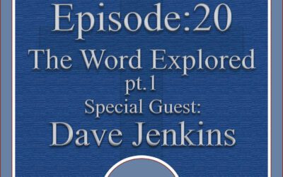 The Word Explored Part 1 with Dave Jenkins