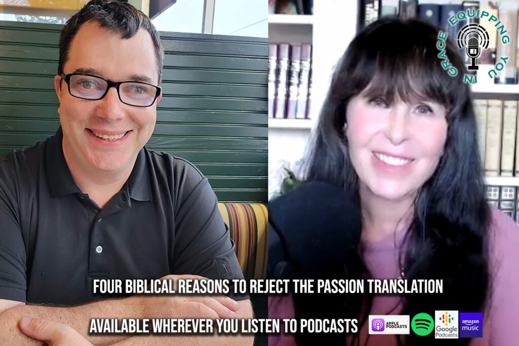 Three Biblical Reasons to Reject the Passion Translation