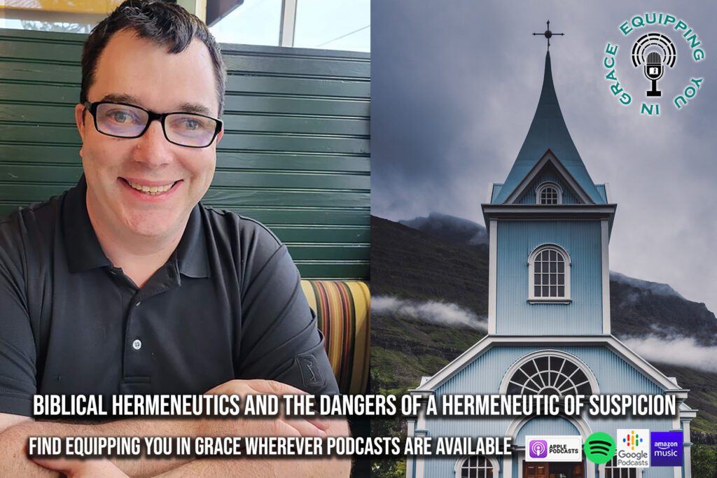 Biblical Hermeneutics and the Dangers of a Hermeneutic of Suspicion