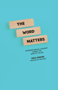 the-word-matters-defending-biblical-authority-against-the-spirit-of-the-age