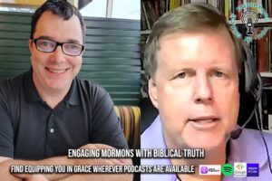Engaging Mormons With Biblical Truth
