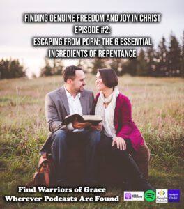 Escaping from Porn The 6 Essential Ingredients of Repentance