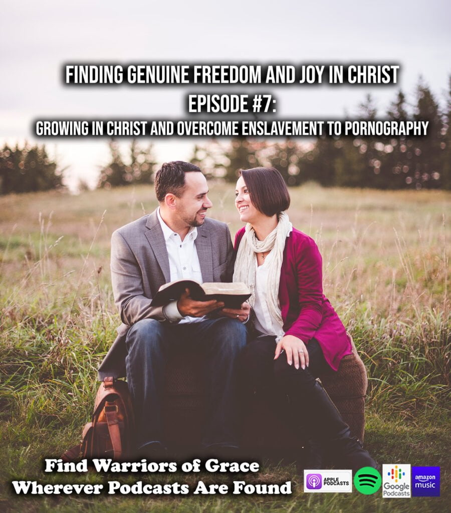 Growing in Christ And Overcoming Enslavement to Pornography