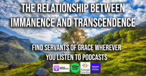 The Relationship Between Immanence and Transcendence