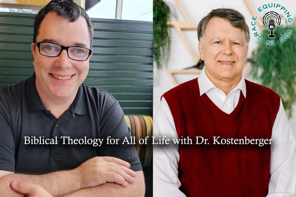 Biblical Theology for All of Life with Dr. Kostenberger