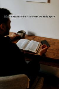 What It Means to Be Filled with the Holy Spirit
