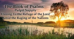 Fleeing to the Refuge of the Lord Amid the Raging of the Nations