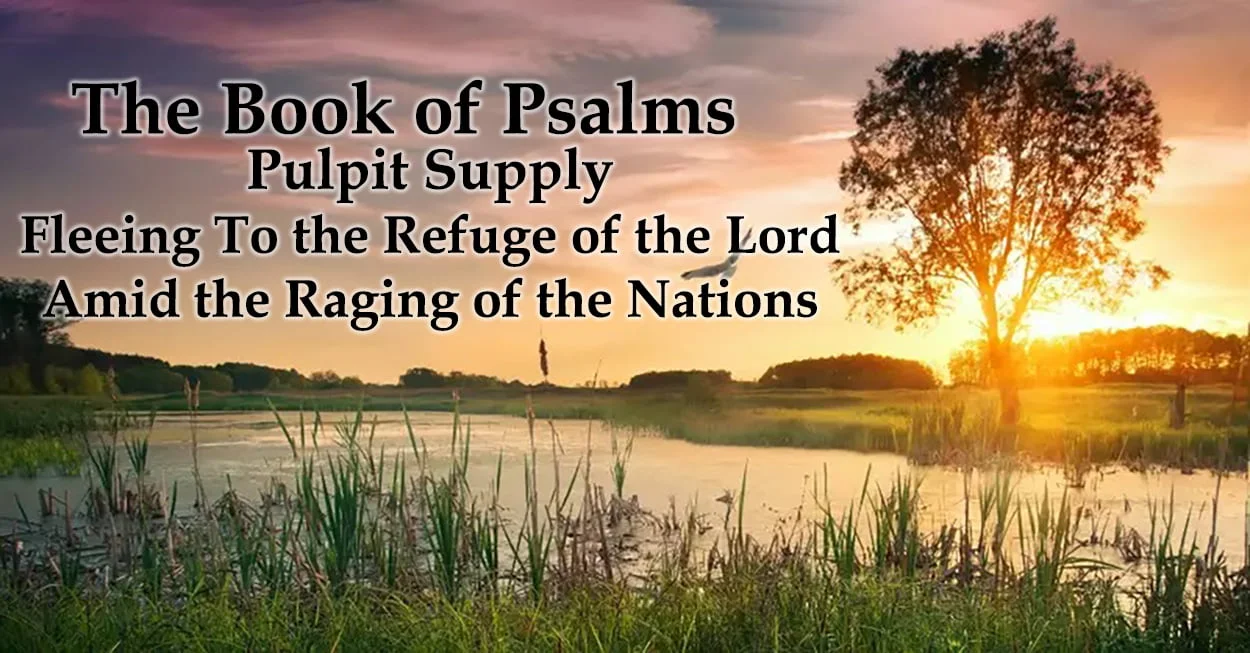 Fleeing to the Refuge of the Lord Amid the Raging of the Nations