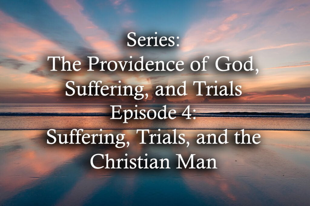 SufferingTrialsandtheChristianMan