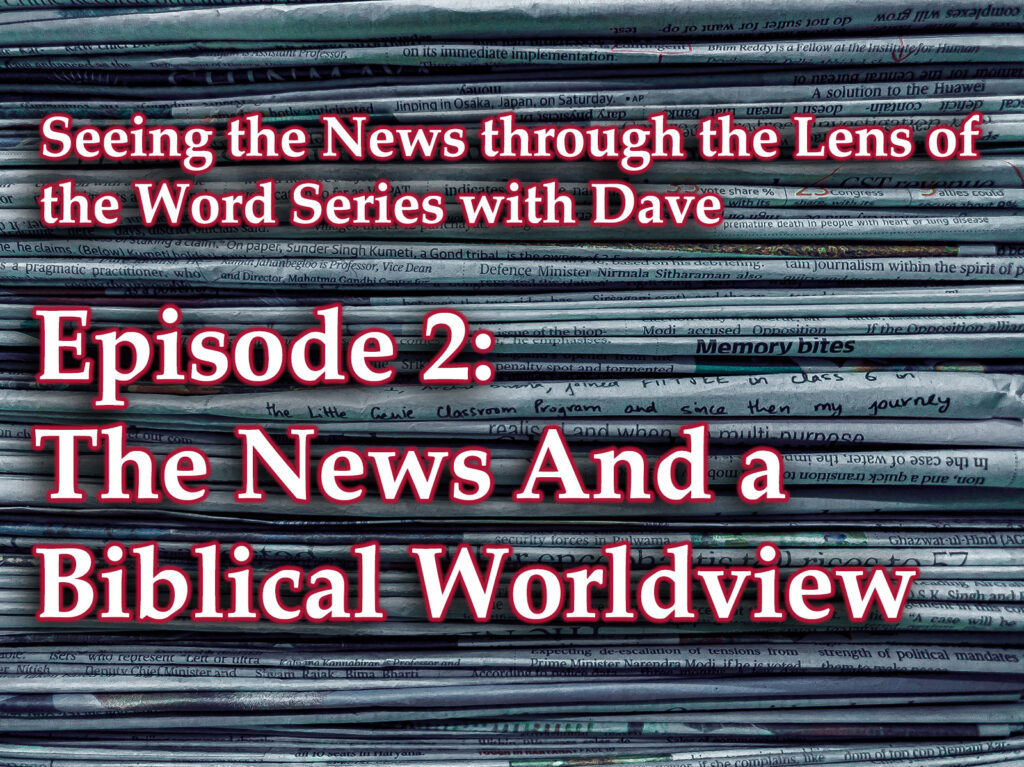 the news and a biblical worldview