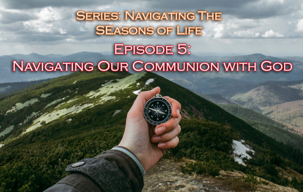 Navigating Our Communion with God