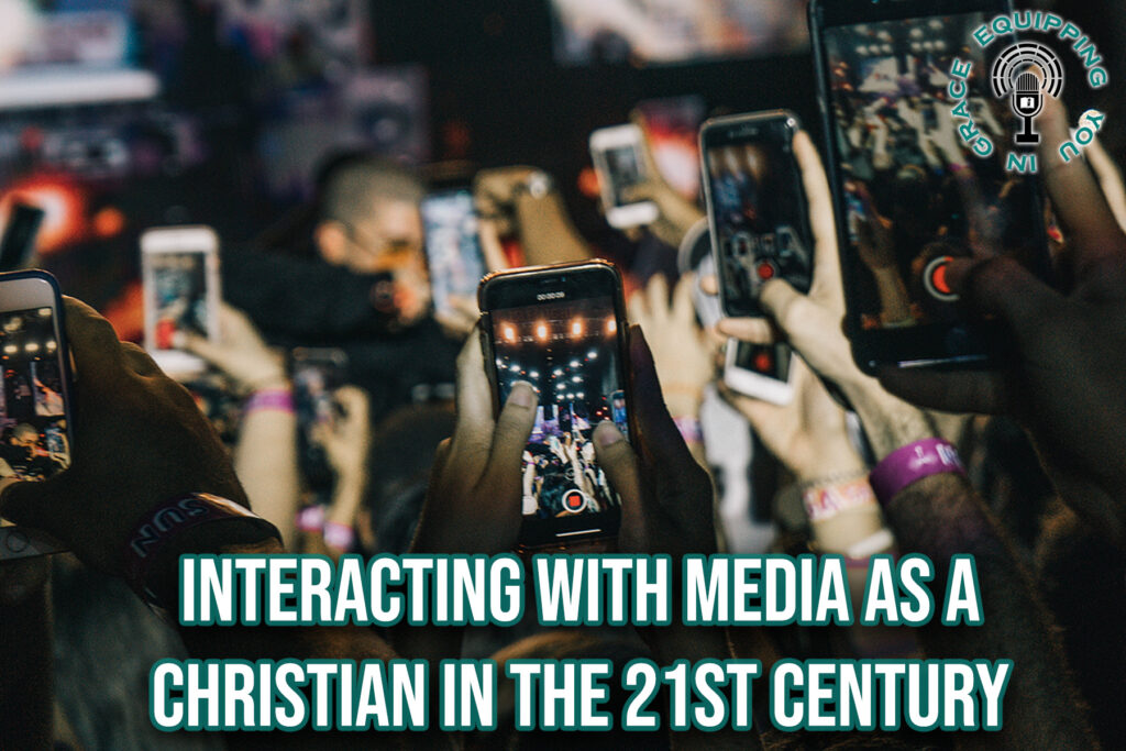 Interacting With Media as a Christian in the 21st Century