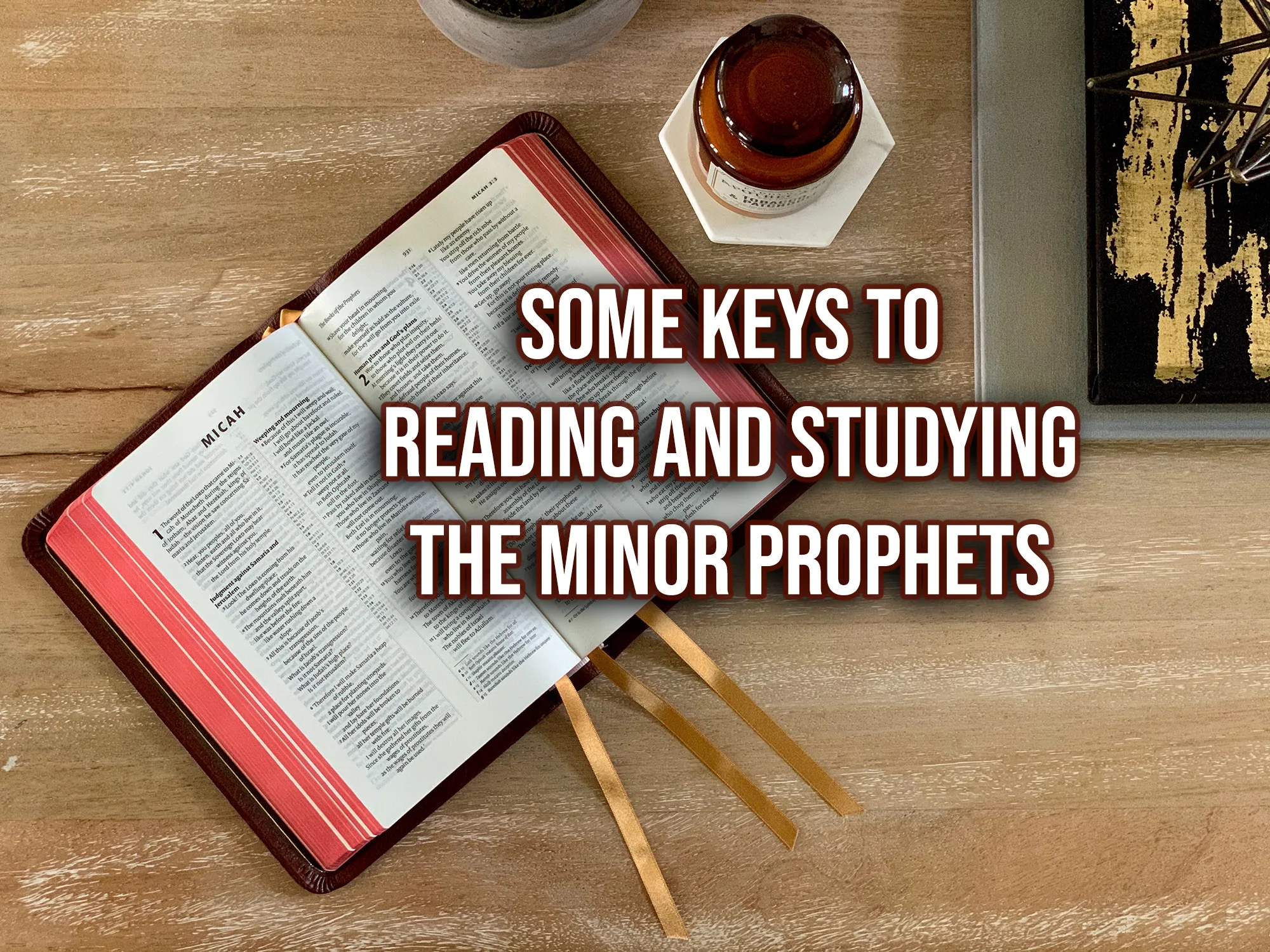 Some Keys on Reading and Studying the Minor Prophets